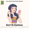 About Suit Ki Kadhai Song